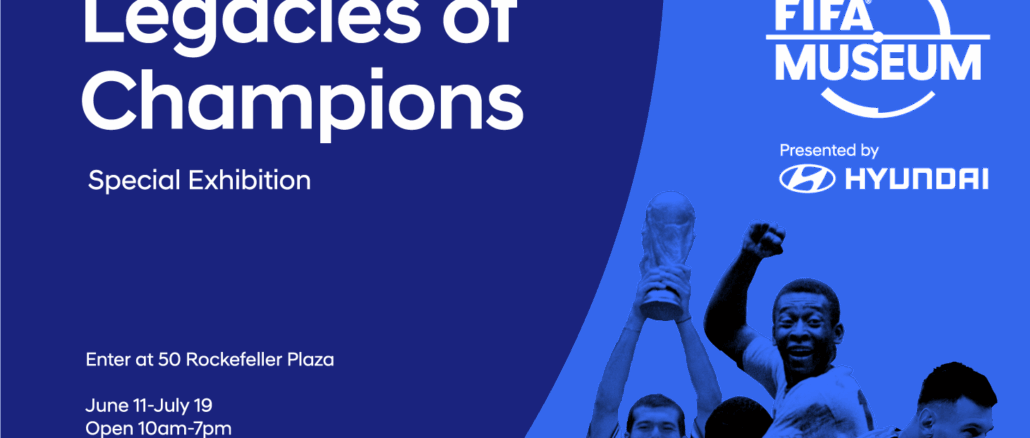 Visuel officiel de l'exposition « Legacies of Champions » présentée par Hyundai et le FIFA Museum au Rockefeller Center de New York pendant la Coupe du Monde 2026