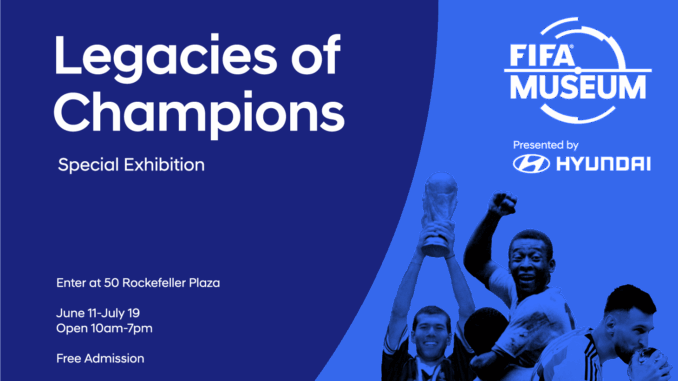 Visuel officiel de l'exposition « Legacies of Champions » présentée par Hyundai et le FIFA Museum au Rockefeller Center de New York pendant la Coupe du Monde 2026
